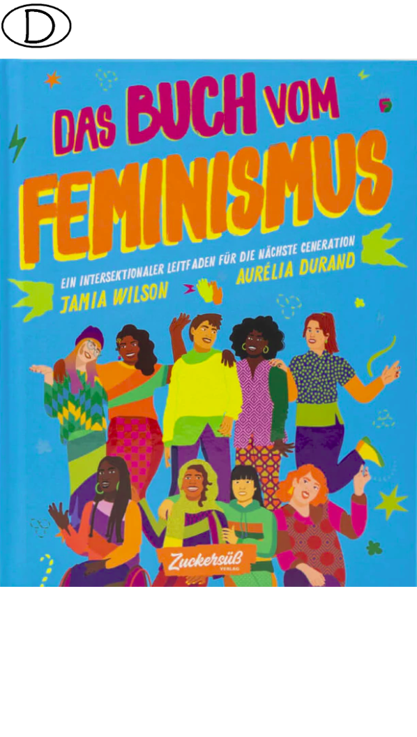 Das Buch vom Feminismus (ab 10 J.)