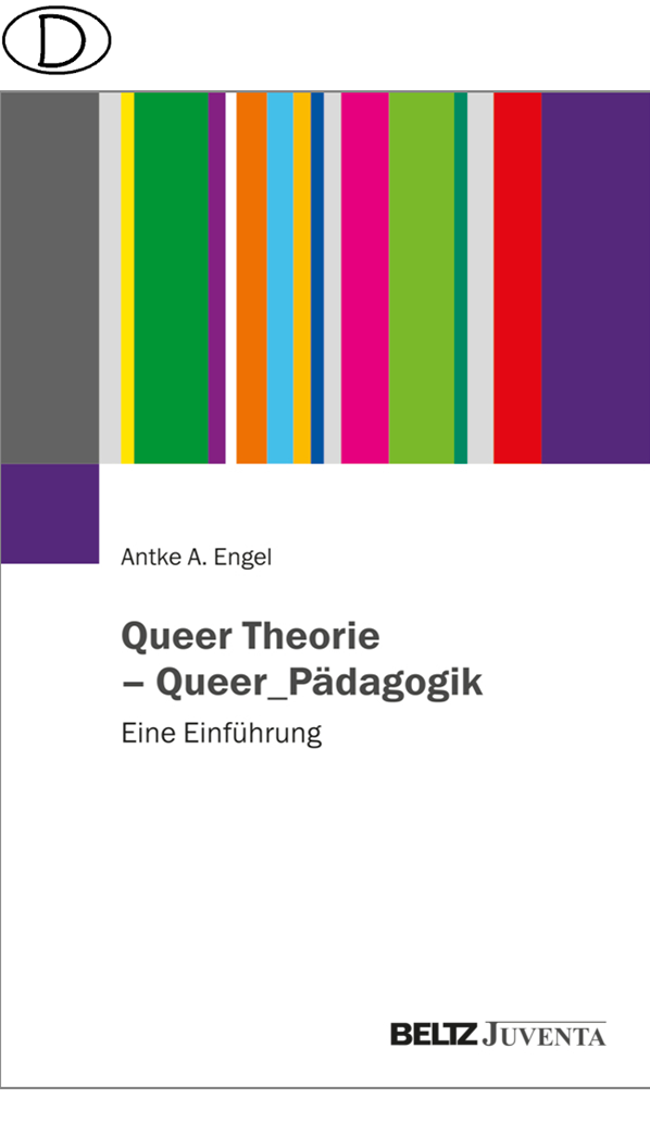 Queer Theorie – Queer_Pädagogik (Bild für) Queer Theorie – Queer_Pädagogik