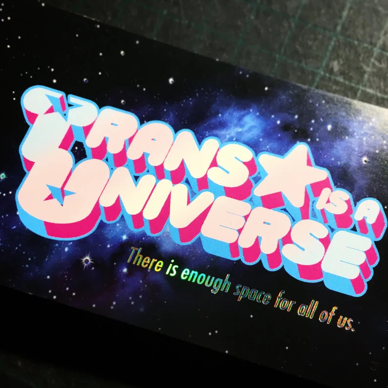 Trans* is a Universe