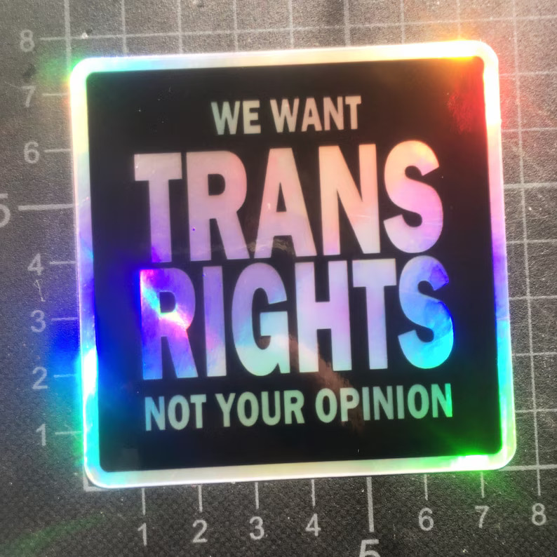 We want trans rights not your opinion