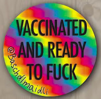 (Bild für) Vaccinated and ready to f*ck rainbow - zum Schließen ins Bild klicken