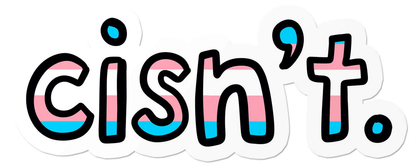 (Bild für) Transgender Cisn't Sticker