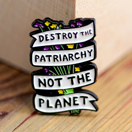 Destroy Patriarchy not the Planet (Bild für) Destroy Patriarchy not the Planet